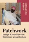 Patchwork : Essays & Interviews on Caribbean Visual Culture - Book