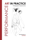 Performance Art in Practice : Pedagogical Approaches - eBook