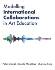 Modelling International Collaborations in Art Education - eBook