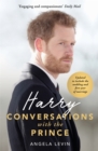 Harry: Conversations with the Prince - INCLUDES EXCLUSIVE ACCESS & INTERVIEWS WITH PRINCE HARRY - eBook