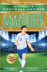 Maguire (Ultimate Football Heroes - International Edition) - includes the World Cup Journey! : Collect them all! - eBook