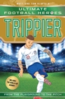 Trippier (Ultimate Football Heroes - International Edition) - includes the World Cup Journey! - eBook