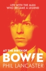 At the Birth of Bowie : Life with the Man Who Became a Legend - Book