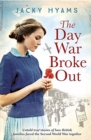 The Day War Broke Out : Untold true stories of how British families faced the Second World War together - Book