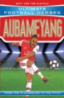 Aubameyang (Ultimate Football Heroes - the No. 1 football series) : Collect them all! - eBook
