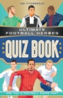 Ultimate Football Heroes Quiz Book (Ultimate Football Heroes - the No. 1 football series) - eBook