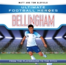 Bellingham (Ultimate Football Heroes - The No.1 football series) : Collect them all! - eBook