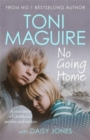 No Going Home: From the No.1 bestseller : A true story of childhood secrets and escape, for fans of Cathy Glass - Book