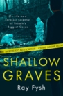 Shallow Graves : My life as a Forensic Scientist on Britain's Biggest Cases - eBook