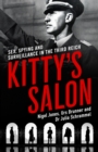 Kitty's Salon : Sex, Spying and Surveillance in the Third Reich - eBook