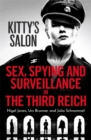 Kitty's Salon : Sex, Spying and Surveillance in the Third Reich - Book