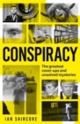 Conspiracy : The greatest cover-ups and unsolved mysteries - Book