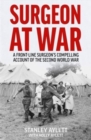 Surgeon at War : A Frontline Surgeon's Compelling Account of the Second World War - Book