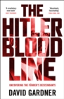 The Hitler Bloodline : Uncovering the Fuhrer's Secret Family - eBook