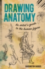 Drawing Anatomy : An Artist's Guide to the Human Figure - Book