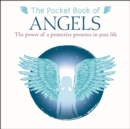 The Pocket Book of Angels : The Power of a Protective Presence in Your Life - Book