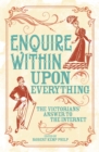 Enquire Within Upon Everything : The Book That Inspired the Internet - Book