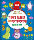 Brain Boosters: Times Tables and Multiplication Activity Book - Book