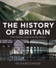 The History of Britain : From Neolithic times to the 21st Century - eBook
