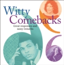 Witty Comebacks : Great Responses and Sassy Remarks - Book