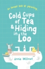 Cold Cups of Tea and Hiding in the Loo : An Honest Look at Parenting - Book