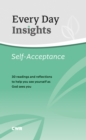 Every Day Insights: Self-Acceptance : 30 readings and reflections to help you see yourself as God sees you - Book