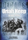 Uriah Heep in the 1970s - eBook