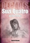 Suzi Quatro in the 1970s (Decades) - Book