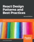 React Design Patterns and Best Practices : Design, build and deploy production-ready web applications using standard industry practices, 2nd Edition - eBook