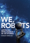We, Robots : Artificial Intelligence in 100 Stories - eBook