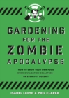 Gardening for the Zombie Apocalypse - Book