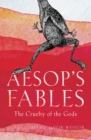 Aesop's Fables : The Cruelty of the Gods - Book