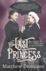 The Last Princess : The Devoted Life of Queen Victoria's Youngest Daughter - Book