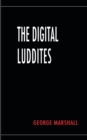 The Digital Luddites - Book