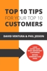 Top 10 Tips For Your Top 10 Customers - Book