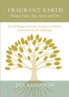 Fragrant Earth: Manual, Hints, Tips, Advice and Uses - Book