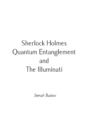 Sherlock Holmes, Quantum Entanglement and The Illuminati - Book