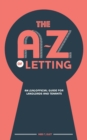 The A-Z of Letting: An (un)official guide for landlords and tenants - Book