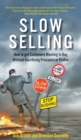 Slow Selling: How to get Customers Wanting to Buy Without Sacrificing Principles or Profits - Book