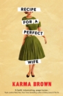 Recipe for a Perfect Wife : A Daily Mail Book of the Week - Book