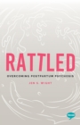 Rattled : Overcoming Postpartum Psychosis - Book