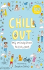 Chill Out: My Mindfulness Activity Book - Book