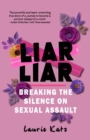 Liar Liar : Breaking the Silence on Sexual Assault - Book