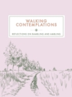 Walking Contemplations : Reflections on Rambling and Ambling - Book