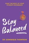 Stay Balanced While You Study : Make the most of your student experience - Book