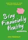 Stay Financially Healthy While You Study : Make the most of your student experience - Book