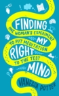 Finding My Right Mind : One Woman's Experiment to Put Meditation to the Test - Book