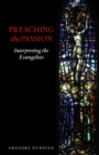 Preaching the Passion : Interpreting the Evangelists - eBook