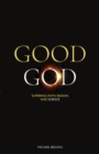 Good God : Suffering, faith, reason and science - eBook