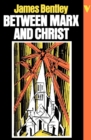 Between Marx and Christ : The Dialogue in German-Speaking Europe, 1870-1970 - eBook
